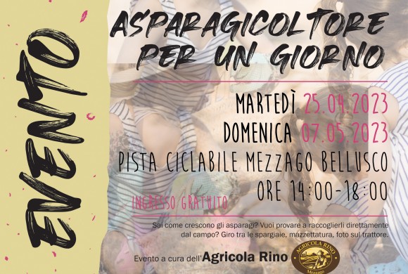 Martedì 25 aprile e Domenica 07 maggio 2023 – ASPARAGICOLTORE PER UN GIORNO